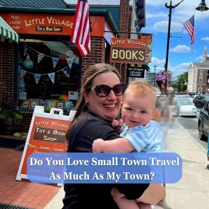 Do You Love Small Towns As Much As My Town Travels